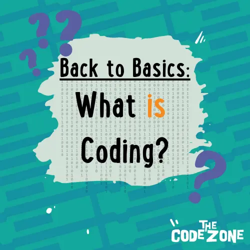 Back to Basics: What is Coding?