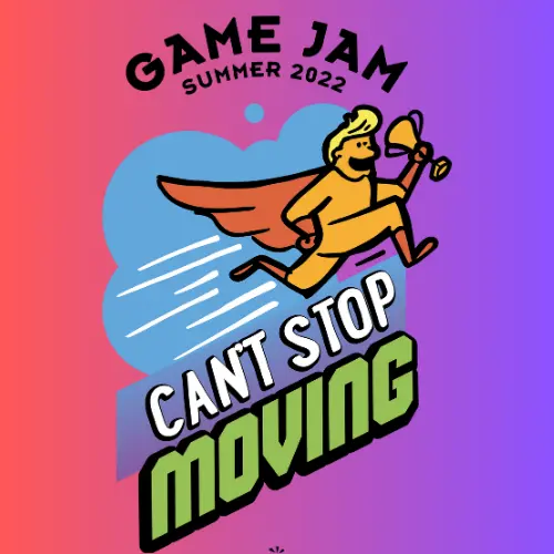 Can't Stop Moving Game Jam picture